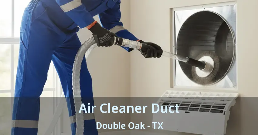 Air Cleaner Duct Double Oak - TX