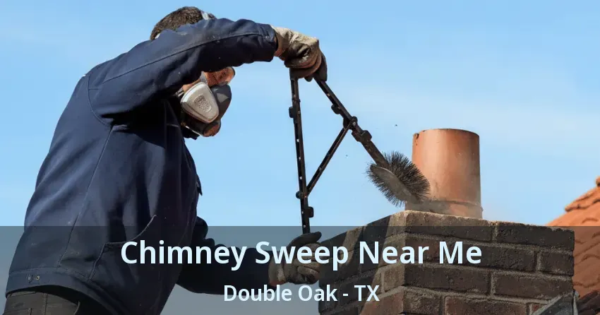 Chimney Sweep Near Me Double Oak - TX