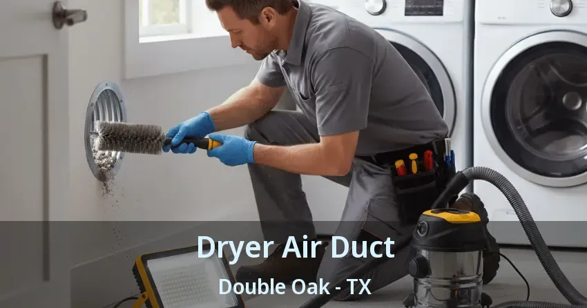 Dryer Air Duct Double Oak - TX