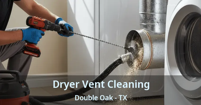 Dryer Vent Cleaning Double Oak - TX