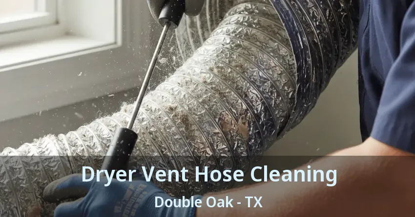 Dryer Vent Hose Cleaning Double Oak - TX
