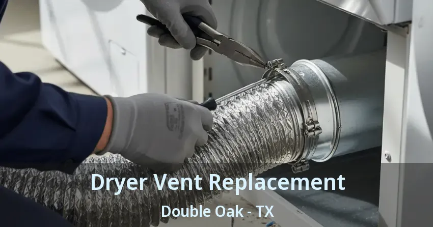 Dryer Vent Replacement Double Oak - TX