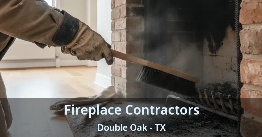 Fireplace Contractors Double Oak - TX