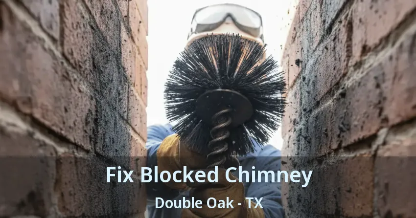 Fix Blocked Chimney Double Oak - TX