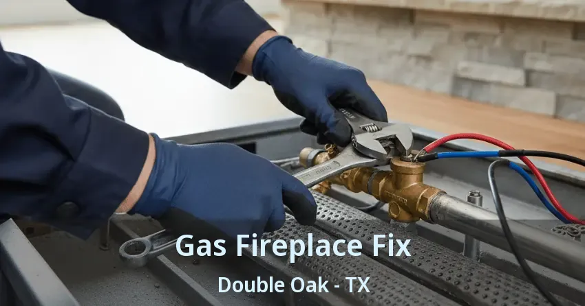 Gas Fireplace Fix Double Oak - TX