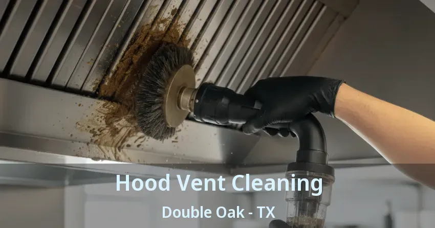 Hood Vent Cleaning Double Oak - TX