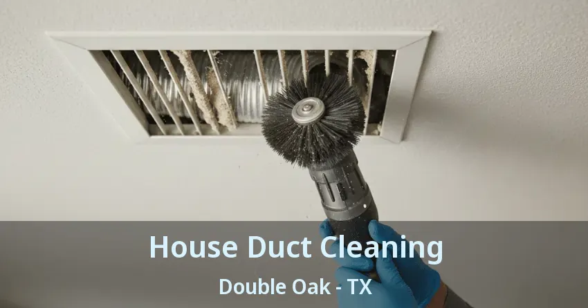 House Duct Cleaning Double Oak - TX