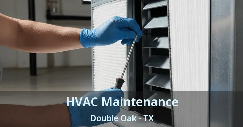 HVAC Maintenance Double Oak - TX