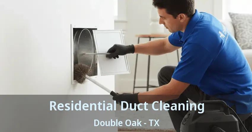 Residential Duct Cleaning Double Oak - TX